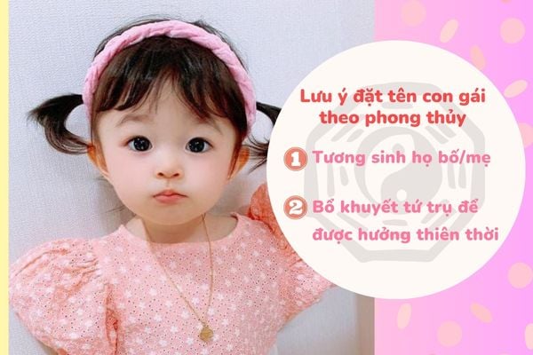 Ba mẹ cần lưu ý điều gì khi đặt tên con gái hợp mệnh, hợp phong thủy, hợp bố mẹ