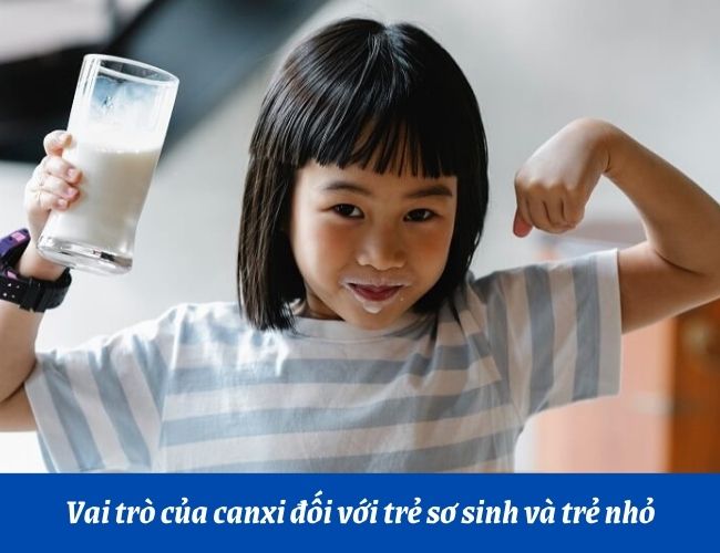 Canxi đóng vai trò giúp xương của bé chắc khỏe