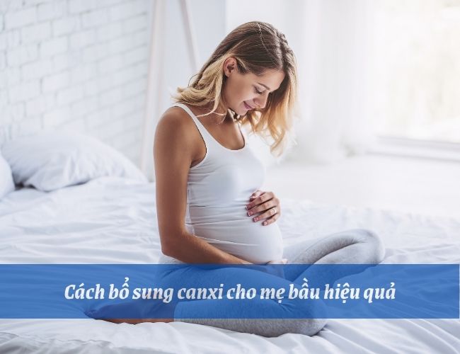 Lựa chọn loại canxi phù hợp giúp mẹ bầu hấp thu tốt hơn