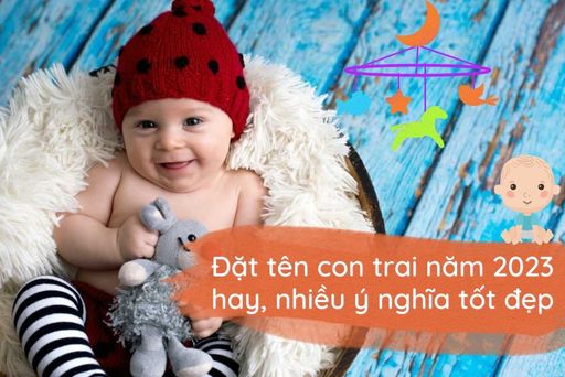 Tên ở nhà cho bé trai năm 2023 độc lạ, đáng yêu và dễ nuôi