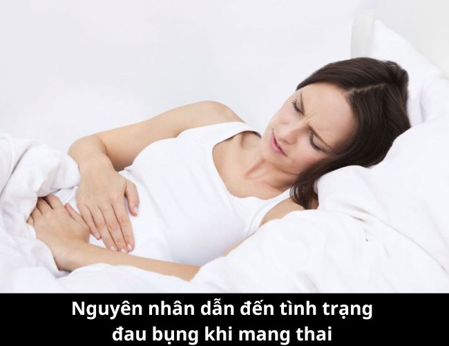 Nguyên nhân dẫn đến tình trạng đau bụng khi mang thai