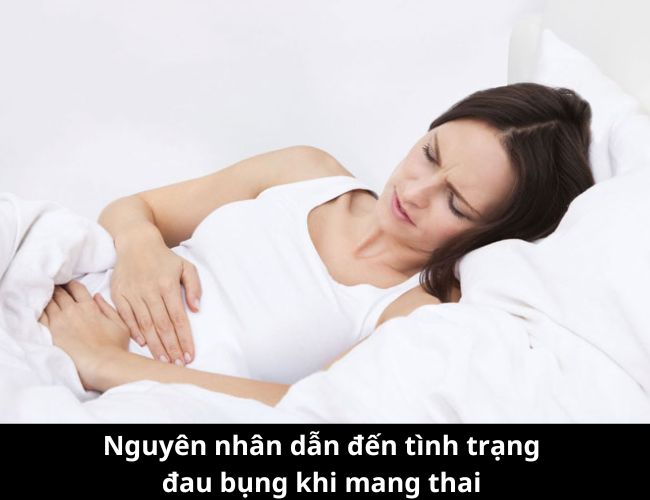Nguyên nhân dẫn đến tình trạng đau bụng khi mang thai