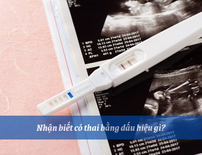 Các dấu hiệu nhận biết có thai