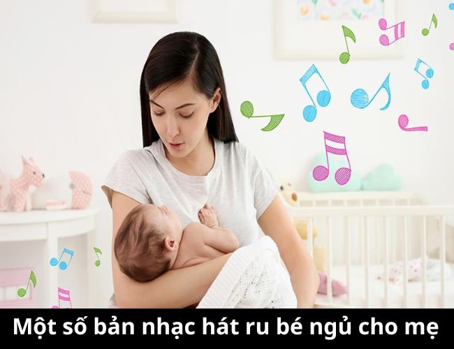 Một số bản nhạc hát ru bé ngủ cho mẹ