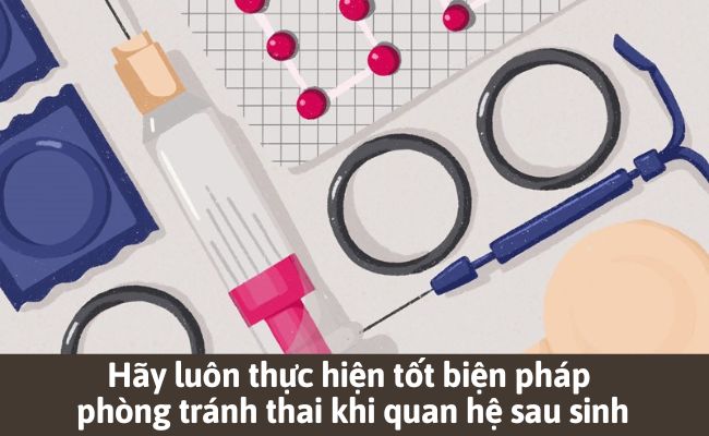 Mẹ đừng quá chủ quan mà hãy luôn thực hiện tốt biện pháp phòng tránh thai khi quan hệ sau sinh