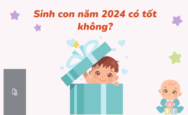 Sinh con cái tuổi tác Giáp Thìn 2024 đem chất lượng tốt không