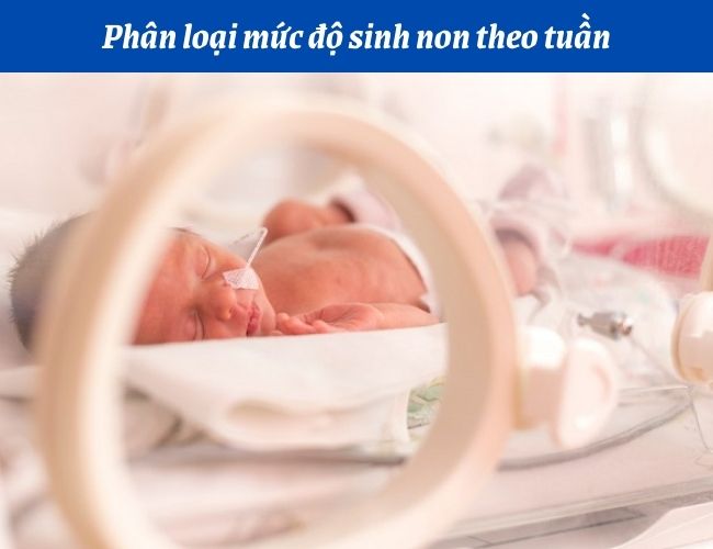 Sinh non có nhiều cấp độ tương ứng với các phác đồ chăm sóc khác nhau