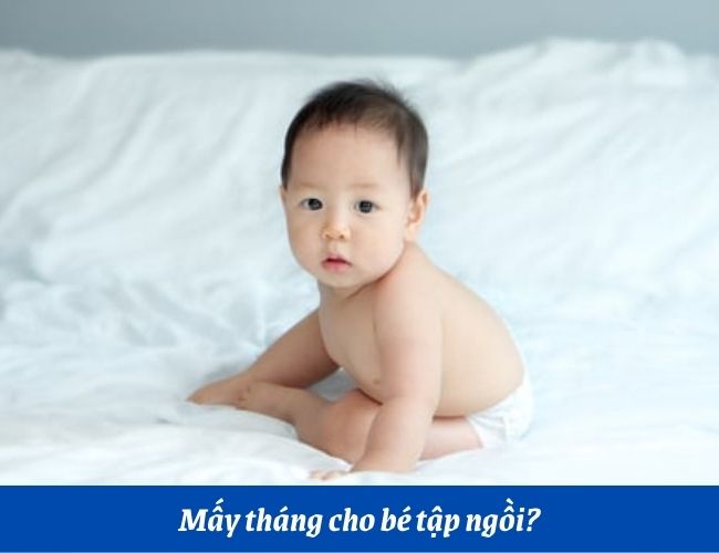 Ngồi là một cột mốc quan trọng trong hành trình phát triển của bé sơ sinh