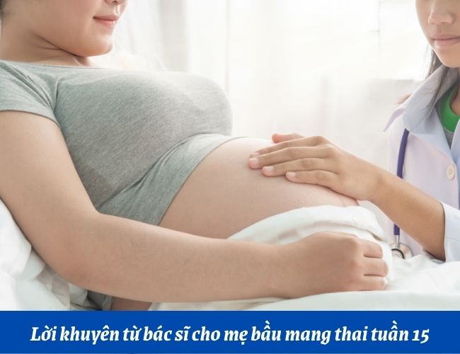 Mẹ bầu 15 tuần nên lưu ý điều gì