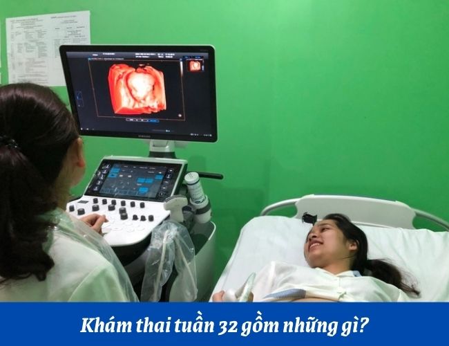 Mẹ cần thực hiện những xét nghiệm quan trọng như: siêu âm, xét nghiệm máu,... khi khám thai 32 tuần