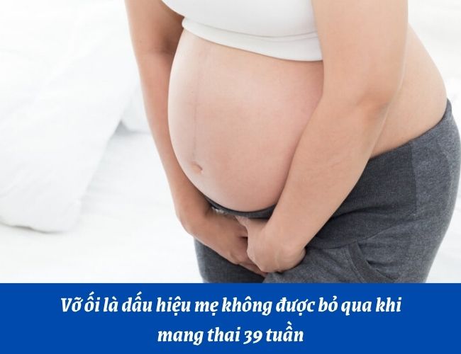 Vỡ ối là dấu hiệu cho thấy mẹ đã chuẩn bị để đón con yêu chào đời