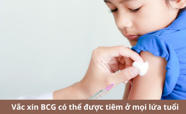 Vắc xin BCG có thể được tiêm ở mọi lứa tuổi