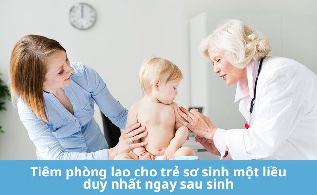 Tiêm phòng lao cho trẻ sơ sinh một liều duy nhất ngay sau sinh