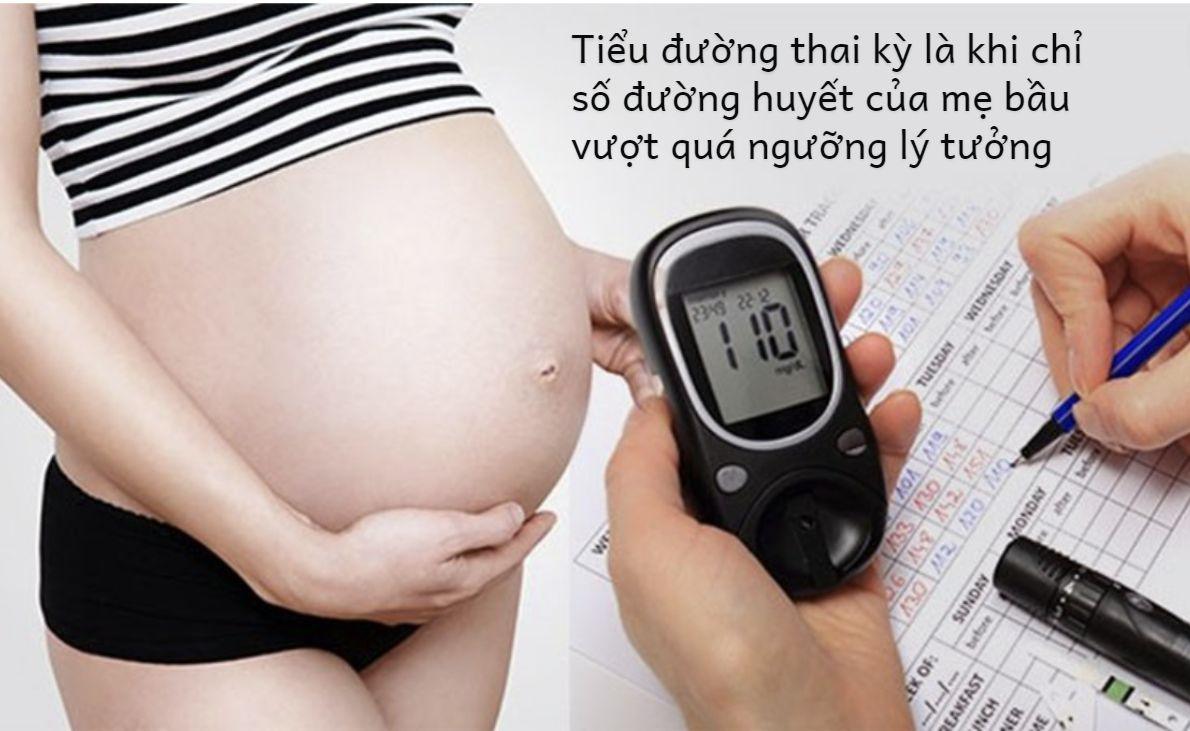 Tiểu đường thai kỳ là tình trạng lượng đường trong máu cao hơn mức bình thường
