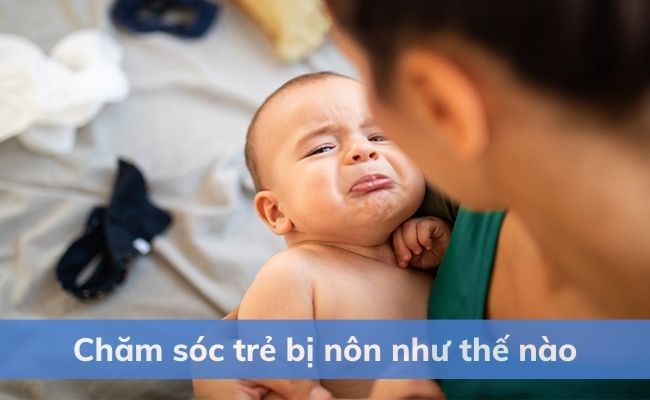 Những cách chăm sóc trẻ bị nôn liên tục tránh nguy hiểm