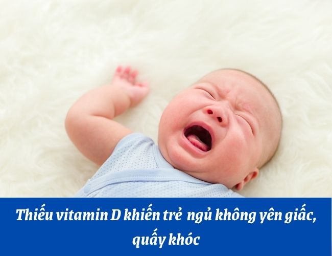 Trẻ thiếu vitamin D thường có biểu hiện quấy khóc, ngủ không yên giấc