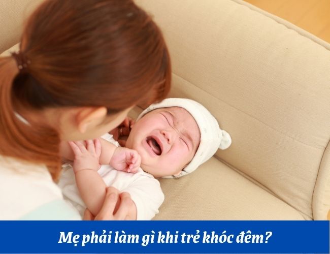 Mẹ phải làm gì khi trẻ khóc đêm?