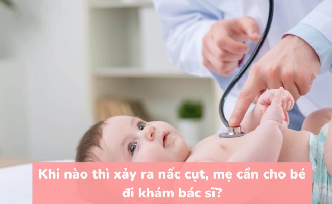 Khi nào thì xảy ra nấc cụt, mẹ cần cho bé đi khám bác sĩ