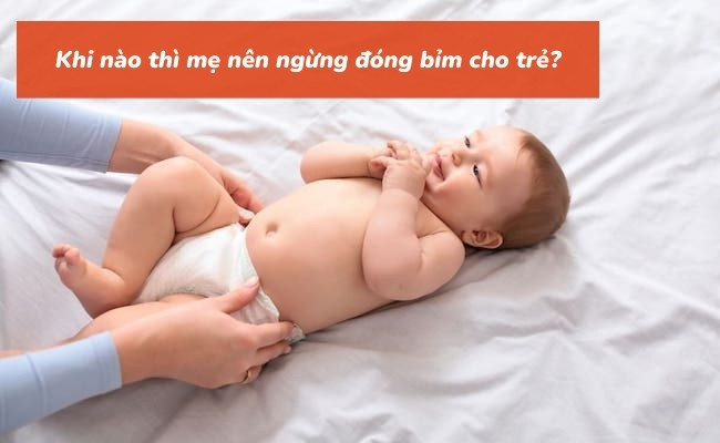 Khi nào thì mẹ nên ngừng đóng bỉm cho trẻ