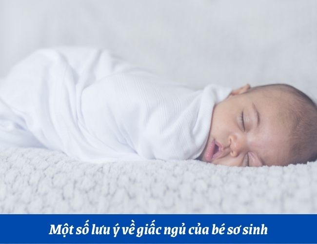 Có một số lưu ý về giấc ngủ của bé sơ sinh mà bố mẹ cần ghi nhớ