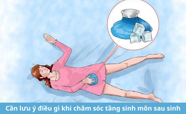 Cần lưu ý điều gì khi chăm sóc tầng sinh môn sau sinh