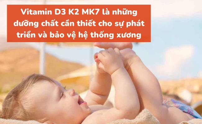 Vai trò của Vitamin D3 K2 MK7 đối với trẻ sơ sinh và trẻ nhỏ