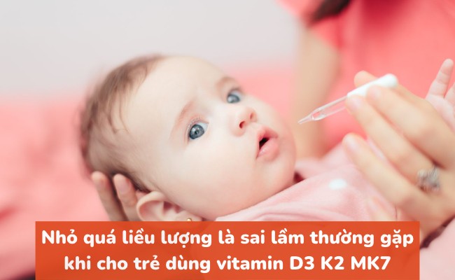 sai lầm thường gặp trong việc dùng vitamin D3 K2 MK7 cho trẻ sơ sinh