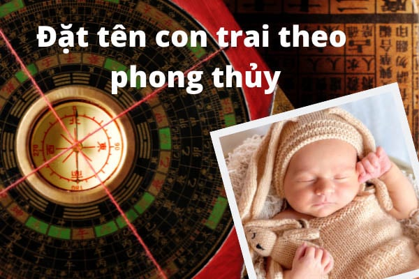 Đặt tên con trai theo phong thủy