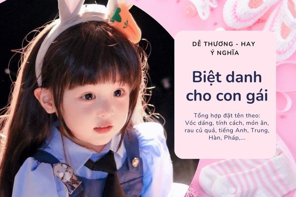 Đặt tên biệt danh cho con gái dễ thương, hay và ý nghĩa