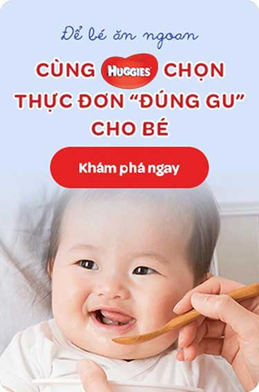 Để bé ăn ngon, cùng Huggies chọn thực đơn cho bé