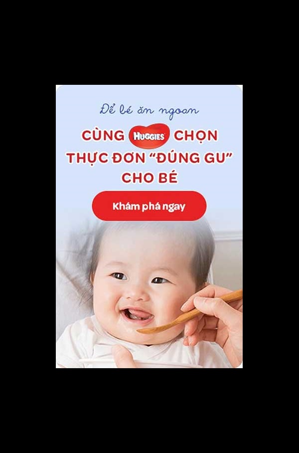 Để bé ăn ngon, cùng Huggies chọn thực đơn cho bé