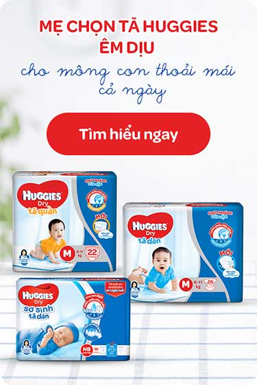 Mẹ chọn tã Huggies êm dịu, cho mông con thoải mái cả ngày.