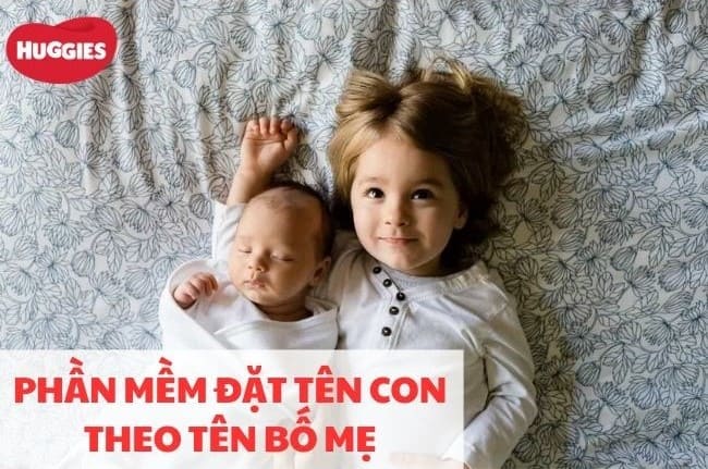 Phần Mềm Đặt Tên Con Hợp Tuổi Bố Mẹ - Chọn Tên Đẹp, Ý Nghĩa và Hợp Phong Thủy