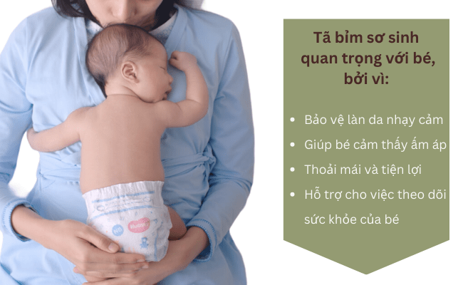 Tã bỉm cho trẻ sơ sinh là một phần quan trọng trong những ngày tháng đầu đời của bé